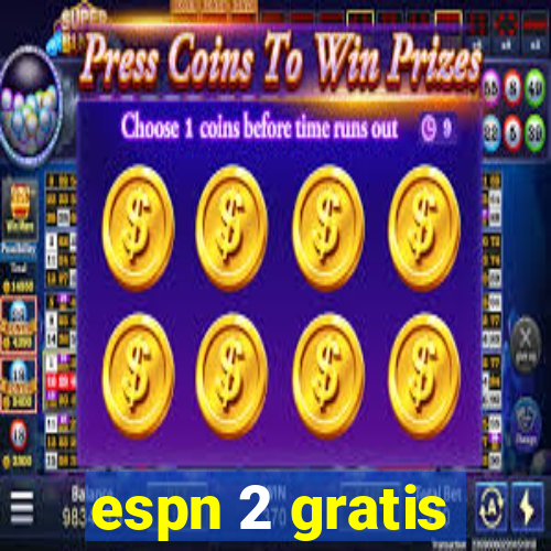 espn 2 gratis